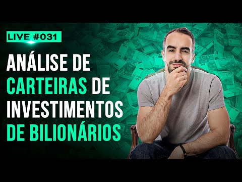 LIVE #031 - Análise de CARTEIRAS de investimentos de BILIONÁRIOS