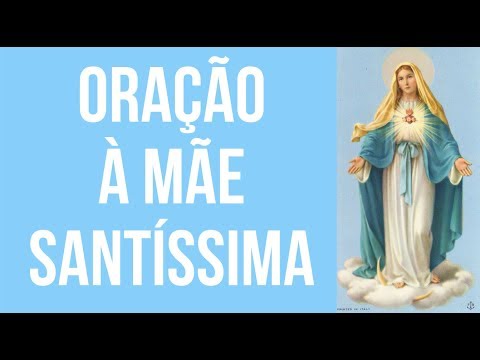 ORAÇÃO À MÃE SANTÍSSIMA