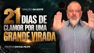 ORAÇÃO DA NOITE | Profeta Samuel Felipe | 08/10/26/26