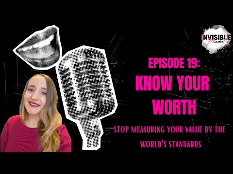 19. You Were Born Worthy: Stop Measuring Your Value by the World’s Standards