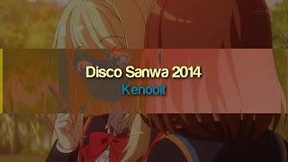 Kenobit - Disco Sanwa 2014