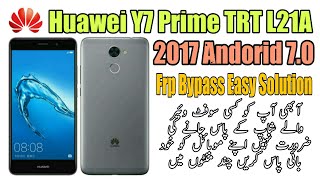 Huawei Y7 Prime TRT L21A 2017 Android 7.0 Frp Bypass 100% Easy Solution