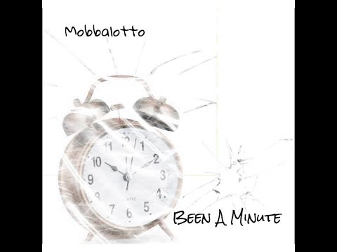 Mobbalotto Been A Minute (Audio)