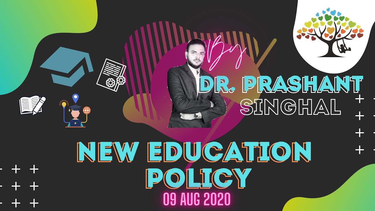 New Education Policy 09 Aug 2020 by Dr. Prashant Singhal