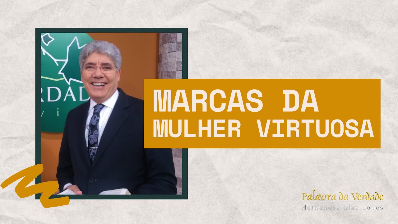 MARCAS DA MULHER VIRTUOSA - Hernandes Dias Lopes