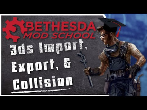 Bethesda Mod School: 3ds Max 101 - Setup & Basic Collision