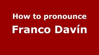 How to pronounce Franco Davín