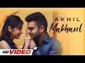 Makhaul HD Video Akhil New Song New Punjabi Songs 2025 Latest Punjabi Songs 2025