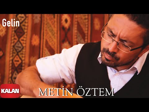 Metin Öztem - Gelin [ Pir Dolusu © 2021 Kalan Müzik ]