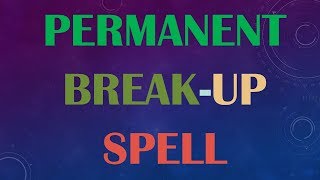 This spell will break up any kind of relationship in just 3 days