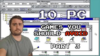 10 PC Games You Should Avoid! (Part 3)
