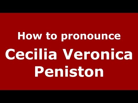 How to pronounce Cecilia Veronica Peniston (American English/US)  - PronounceNames.com