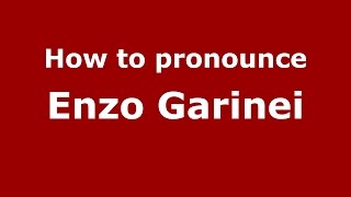 How to pronounce Enzo Garinei