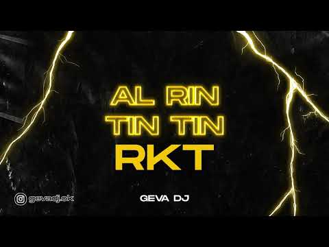 GEVA DJ - AL RIN TIN TIN 💯 (RKT)