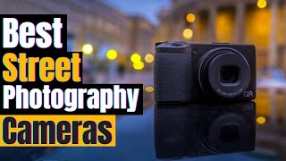 Best Cameras for Street Photography 2025: Capture Life in Every Frame!