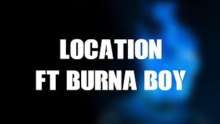 Dave - Location Ft Burna Boy (Lyrics)