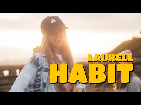 Laurell - Habit (Official Video)