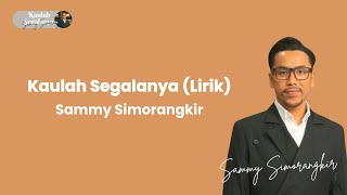 Download lagu Kaulah Segalanya -  Sammy Simorangkir (Lirik) mp3 Download lagu Kaulah Segalanya -  Sammy Simorangkir (Lirik) mp3