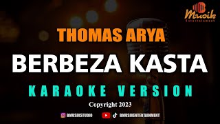 Download lagu Minusone - Thomas Arya - Berbeza Kasta [Karaoke] mp3