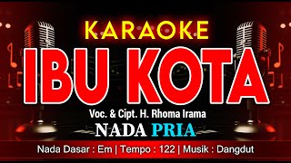 Download lagu IBU KOTA KARAOKE NADA PRIA / COWOK | VOC. & CIPT. H. RHOMA IRAMA | MUSIK DANGDUT | @amkaraoke mp3 Download lagu IBU KOTA KARAOKE NADA PRIA / COWOK | VOC. & CIPT. H. RHOMA IRAMA | MUSIK DANGDUT | @amkaraoke mp3