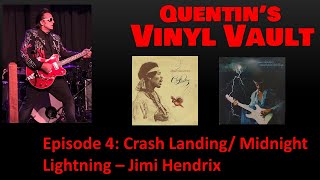 Quentin’s Vinyl VaultEpisode #4 Crash Landing/Midnight Lightning Jimi Hendrix