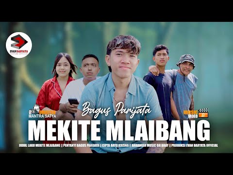 MEKITE MLAIBANG/BAGUS PARIJATA(Official Music Video Clip)