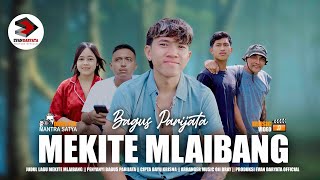 Download lagu MEKITE MLAIBANG/BAGUS PARIJATA(Clip) mp3