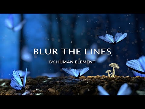 Human Element - Blur the Lines  | Progressive House || Melodic Techno