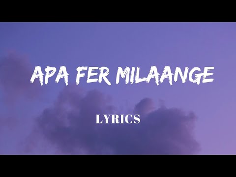 Apa Fer Milaange - Lyrics || Savi Kahlon || Punjabi Song || Lyrics Video || SF LYRICS HUB ||