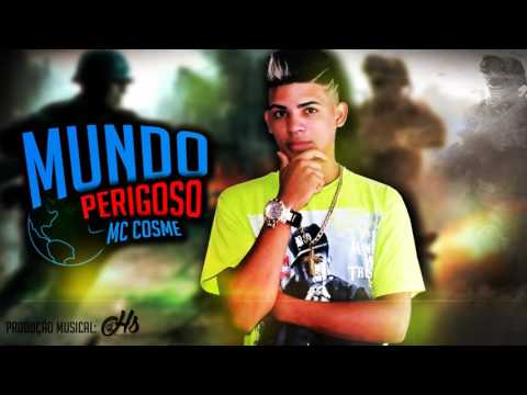 MC Cosme - Mundo Perigoso (DJ HS) Áudio Oficial