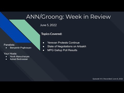 Armenian News: Yerevan Protests Grow | Artsakh Negotiations | New MPG Poll | Ep #141 - Jun 5, 2022
