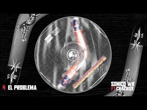 Sonico Wk, Crackize - EL PROBLEMA [ EP BOOMERANG ] SawelMusic, MantanaMusic