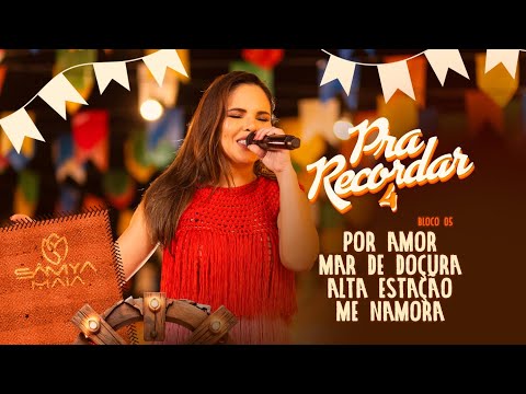 Sâmya Maia - Por Amor  / Mar de Doçura  / Alta Estação / Me Namora  - Pra Recordar 4  (Bloco 02)