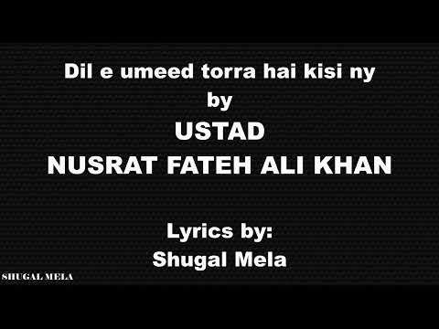 Dil E Umeed Tora Hai Kisi Ne by Nusrat Fateh Ali Khan with Urdu English Translation