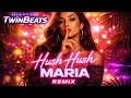 Hush Hush Maria Electronic Remix