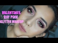 VALENTINE S DAY PINK GLITTER MAKEUP TUTORIAL VANESSAG MUA