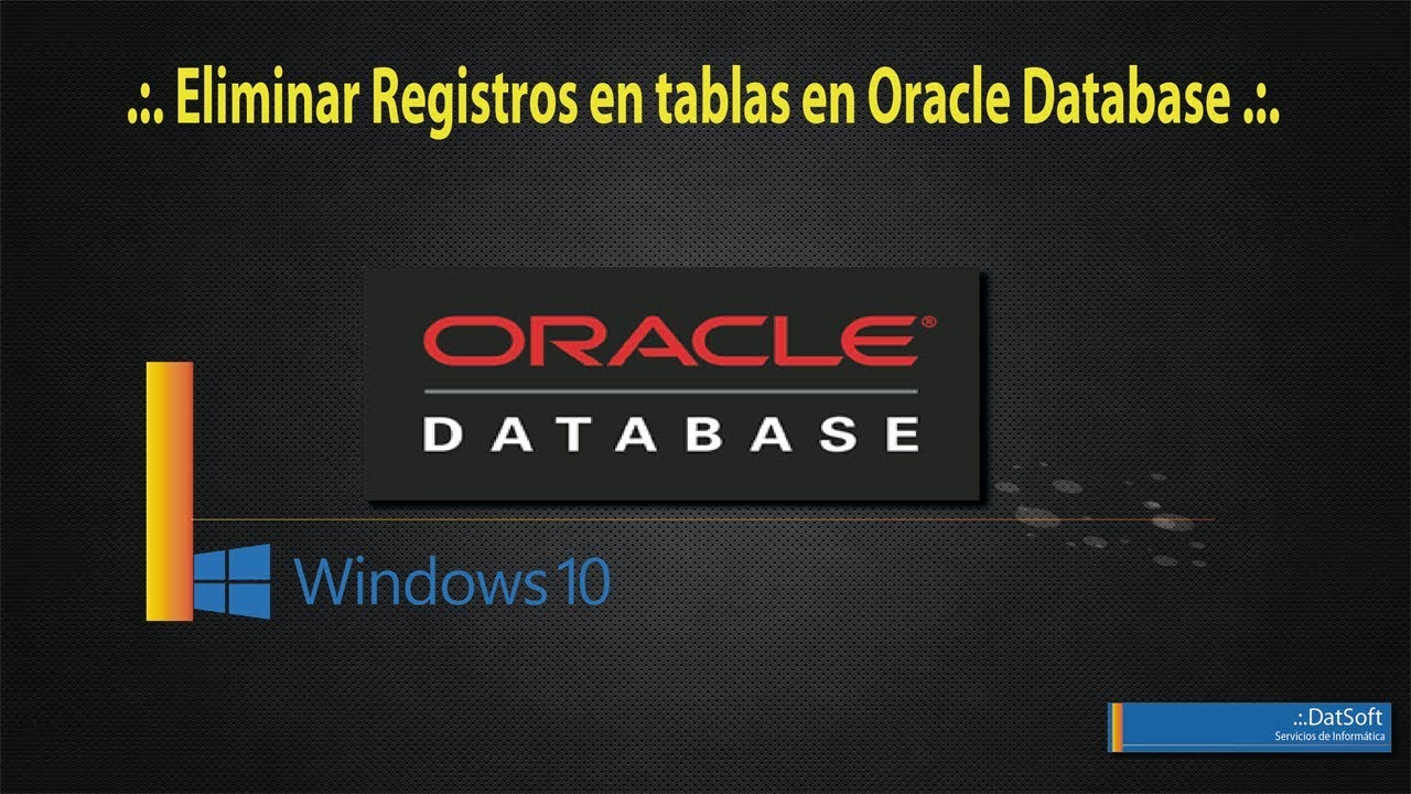 .:. Eliminar Registros en tablas en Oracle Database .:.