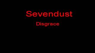 Sevendust Disgrace + Lyrics