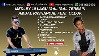 Download lagu 🔴 MEDLEY 10 LAGU IGAL IGAL TERBAIK - AMBAL PASHANDAL FEAT. OLLOK [LIVE SHOW] mp3