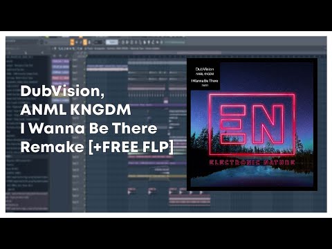 DubVision, ANML KNGDM - I Wanna Be There | REMAKE [+FREE FLP]