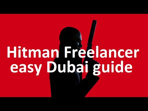 Hitman Freelancer Easy Dubai Guide