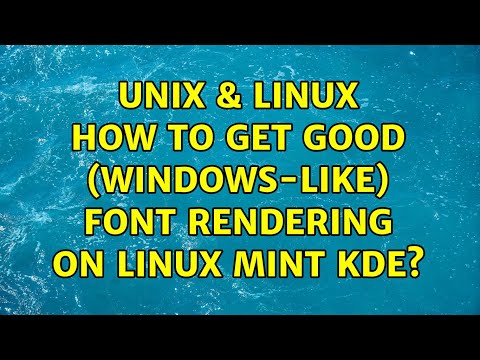 Unix & Linux: How to get good (Windows-like) font rendering on Linux Mint KDE? (2 Solutions!!)