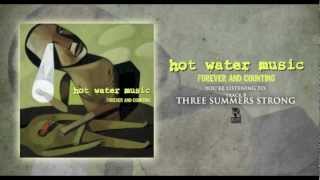 Hot Water Music - Three Summers Strong  (Originally released in 1997)