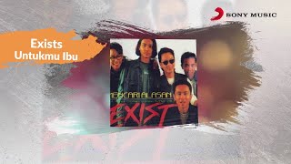 Download lagu Exists – Untukmu Ibu mp3