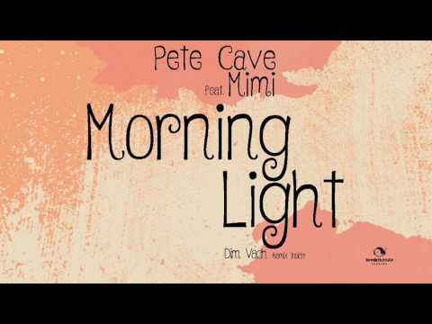 Pete Cave feat. Mimi - Morning Light (Original Mix)