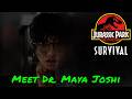 Jurassic Park: Survival — Meet Dr. Maya Joshi
