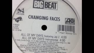 Changing Faces - All Of My Days