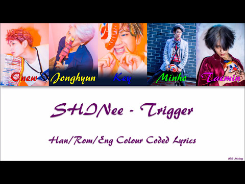 SHINee - Trigger Han/Rom/Eng Colour Coded Lyrics