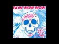 Bow Wow Wow - Love, Peace And Harmony (Extended Remix, 1983)