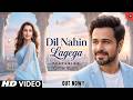 New Song 2026 New Hindi Song Dil Nahin Lagega Emraan Hashmi Shraddha K Romantic New Song